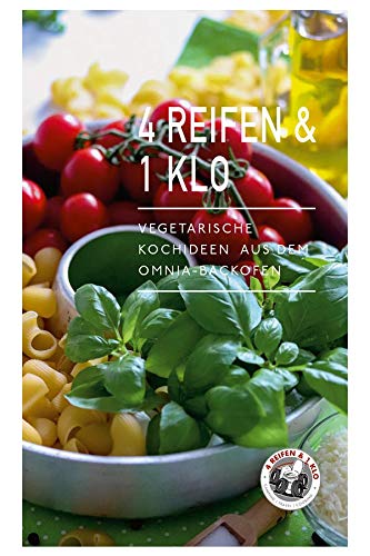 4Reifen1Klo Vegetarische Kochideen aus dem Omnia-Backofen Books