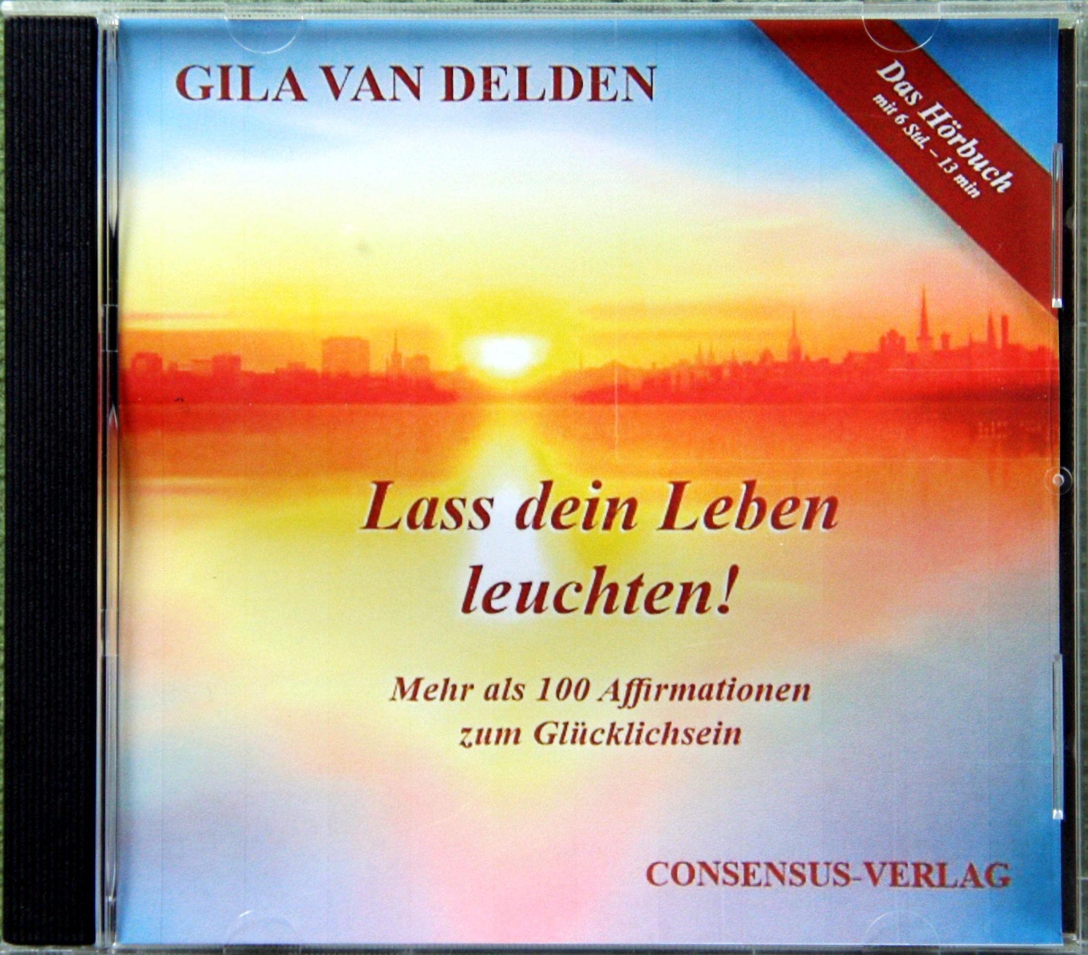 Lass dein Leben leuchten! (HÖRBUCH): Mehr als 100 Affirmationen zum Glücklichsein Lifestyle