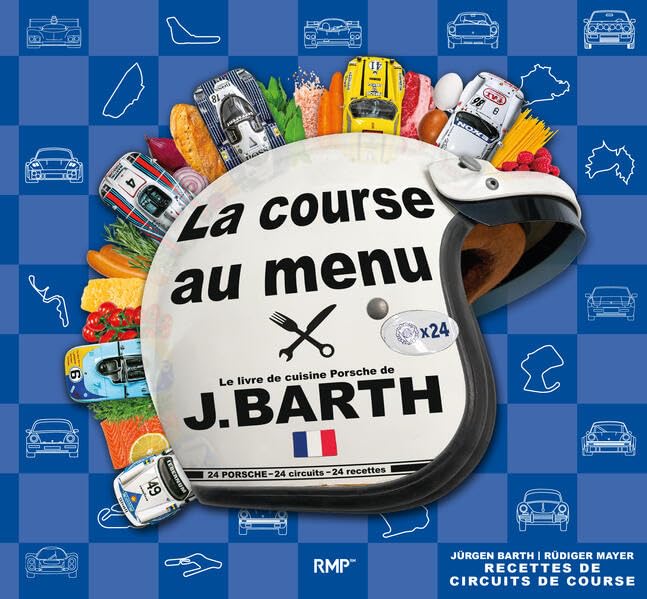 La course au menu: La livre de cuisine Porsche de Jürgen Barth Sports