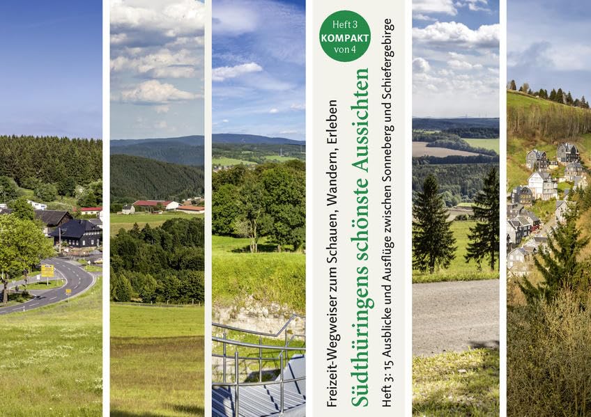 Südthüringens Schönste Aussichten: Heft 3: 15 Ausblicke und Ausflüge zwischen Sonneberg und Schiefergebirge (Südthüringens Schönste Aussichten: Freizit-Wegweiser zum Schauen, Wandern, Erleben) Leisure, Home & Garden
