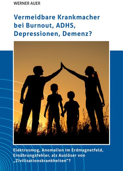 Vermeidbare Krankmacher bei Burnout, ADHS, Depressionen, Demenz? Medicine