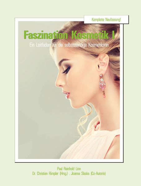 Faszination Kosmetik I: Komplett überarbeitete Fassung und Neuauflage Business, Finance & Career