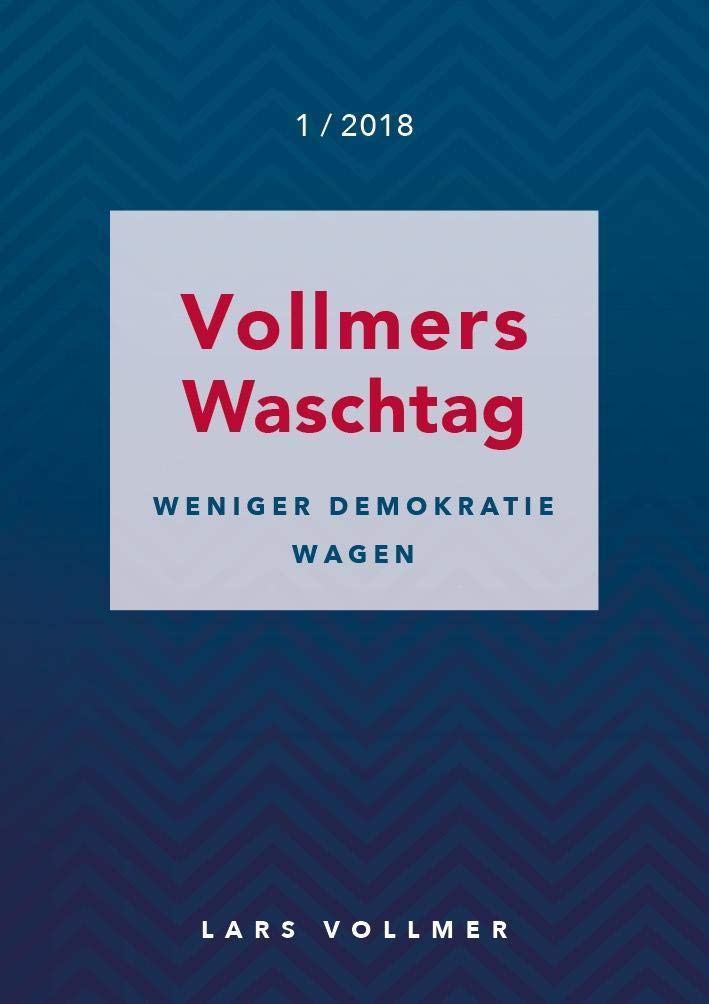 Weniger Demokratie wagen!: Vollmers Waschtag 1 / 2018 Books