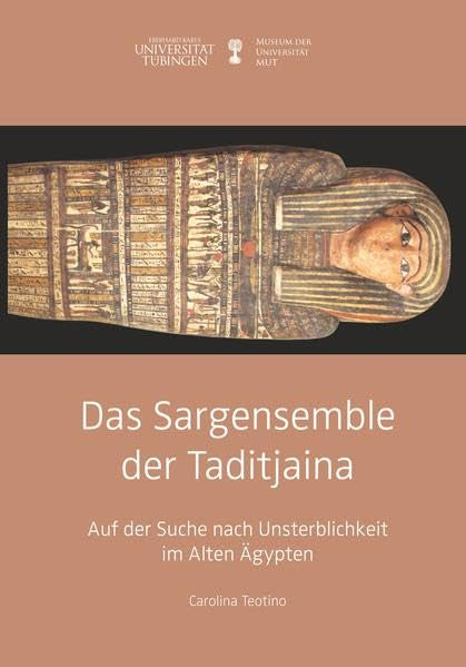 Das Sargensemble der Taditjaina: Auf der Suche nach Unsterblichkeit im Alten Ägypten (Kleine Monographien des MUT) Film, Art & Culture