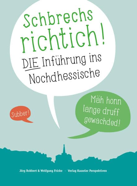 Schbrechs richtich: DIE Inführung ins Nochdhessische book