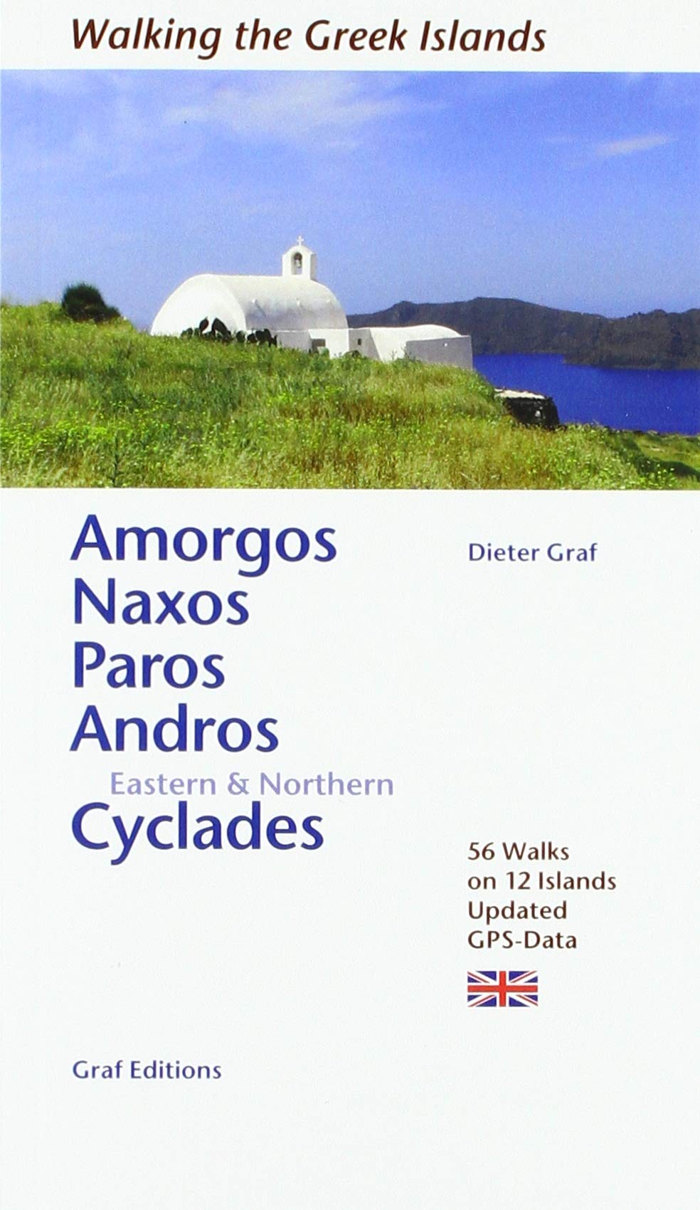 Amorgos, Naxos, Paros, Andros Eastern & Northern Cyclades: 56 Walks on 12 Islands. Updated. GPS-Data (Walking the greek islands) Leisure, Home & Garden