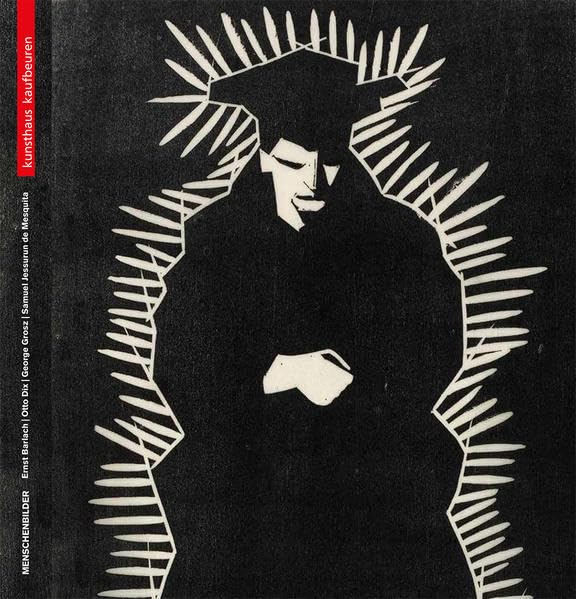 MENSCHENBILDER - Ernst Barlach - Otto Dix - George Grosz - Samuel Jessurun de Mesquita: Arbeiten auf Papier Books