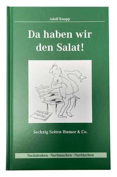 Da haben wir den Salat!: Sechzig Seiten Humor & Co. Poetry