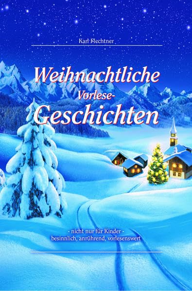 Weihnachtliche Vorlesegeschichten: -nicht nur für Kinder- besinnlich, anrührend, vorlesenswert Contemporary literature