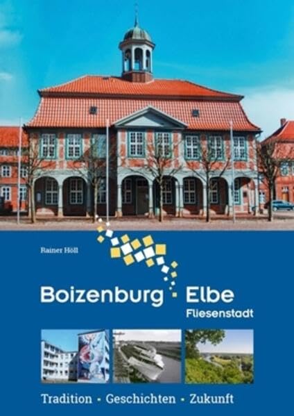 Boizenburg Elbe Fliesenstadt: Tradition Geschichten Zukunft Politics & History