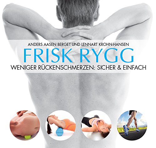 Frisk Rygg | Nie wieder Rückenschmerzen - Der Rücken-Ratgeber aus Norwegen: Schnelle Hilfe bei Rückenbeschwerden und Bandscheibenproblemen. Books