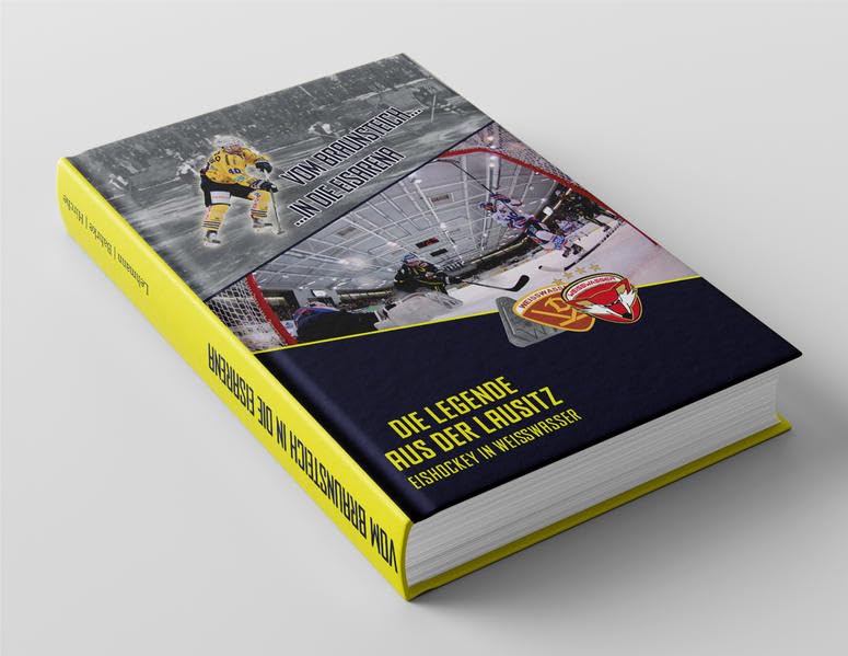 Vom Braunsteich in die Eisarena: Die Legende aus der Lausitz - Eishockey in Weisswasser German history