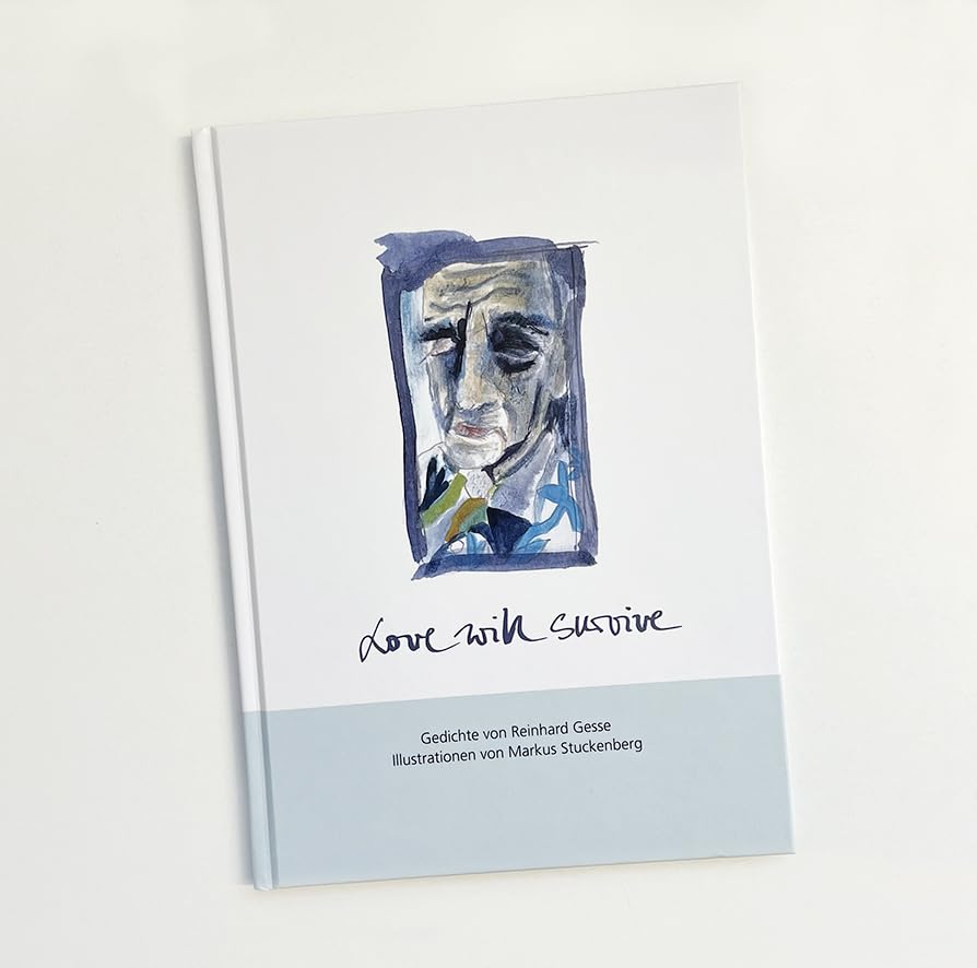 LOVE WITH SURVIVE, Gedichte von Reinhard Gesse, Ein Künstlerisches Gedenkbuch, Gebundene Ausgabe, Deutsche Lyrik mit Illustrationen Books
