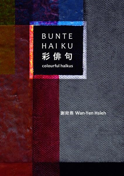 Bunte Haiku: colourful haikus Poetry