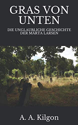 GRAS VON UNTEN: DIE UNGLAUBLICHE GESCHICHTE DER MÄRTA LARSEN International