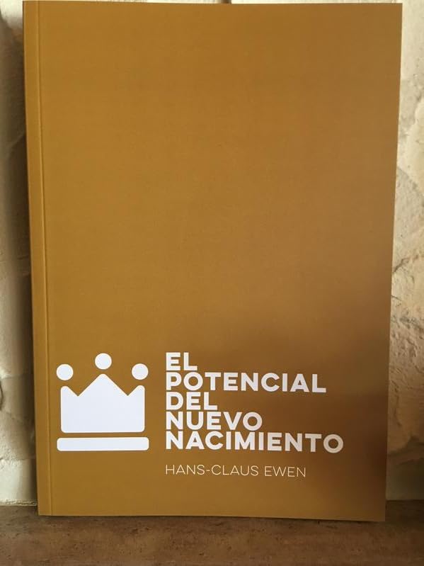 El potencial del nuevo nacimiento (El creyente y la iglesia) Religion & Esotericism