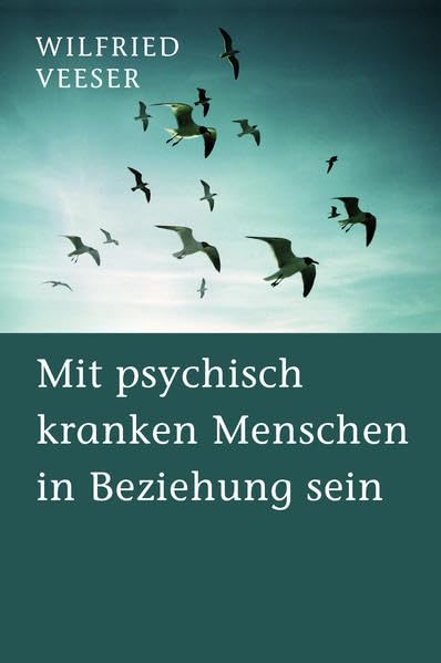 Mit psychisch kranken Menschen in Beziehung sein Books