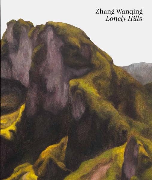Zhang Wanqing: Lonely Hills Film, Art & Culture