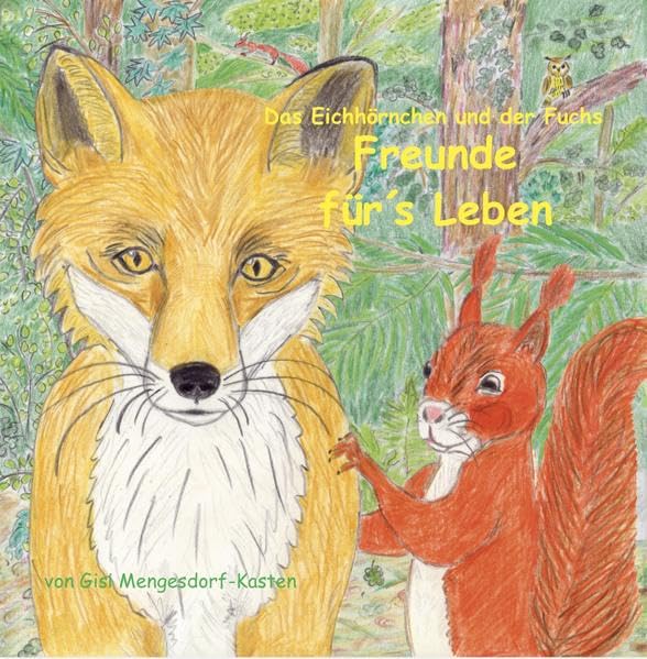 Das Eichhörnchen und der Fuchs Freunde für´s Leben Novels & Short Stories