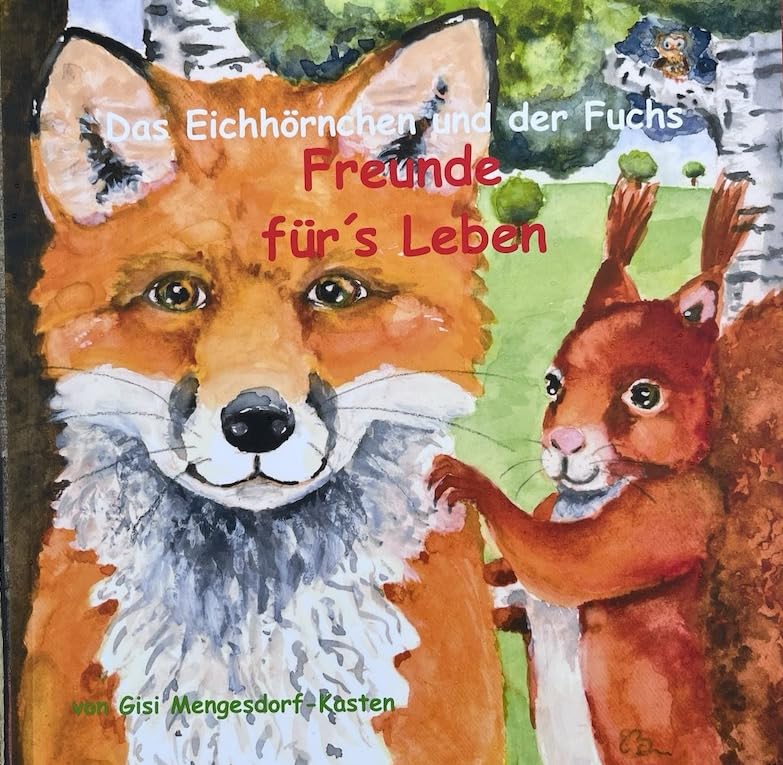 Das Eichhörnchen und der Fuchs - Freunde für's Leben Non-fiction