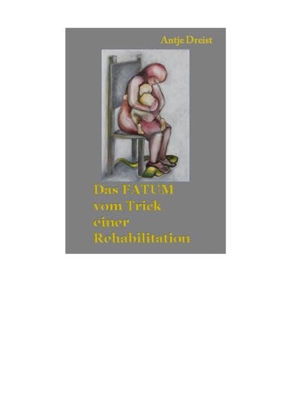 Das FATUM vom Trick einer Rehabilitation: Der Leser fragt, wer wird wie rehabilitiert, rehabilitiert werden sollte! (Buchreihe FATUM: Milieustudie) Personalities Books