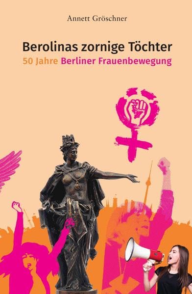 Gröschner, A: Berolinas zornige Töchter German history