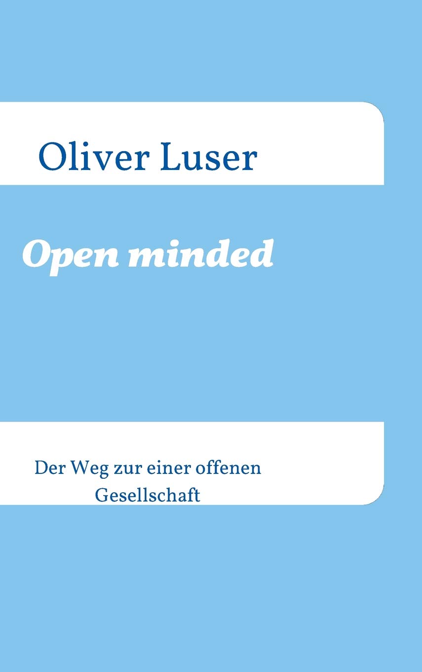 Open minded: Der Weg zu einer offenen Gesellschaft Politics & History