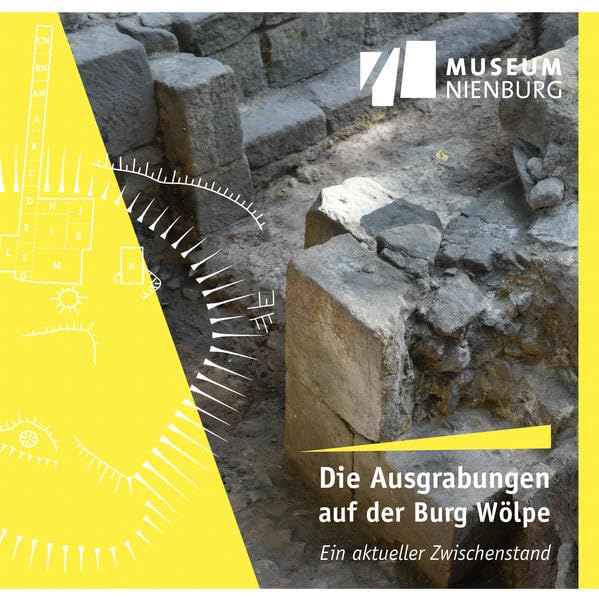 Die Ausgrabungen auf der Burg Wölpe: Ein aktueller Zwischenstand (Schriften des Museums Nienburg) Natural Sciences