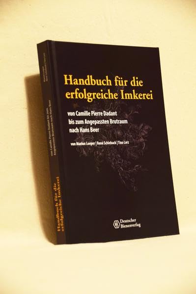 Handbuch für die erfolgreiche Imkerei von Camille Pierre Dadant bis zum Anngepassten Brutraum nach Hans Beer Pets