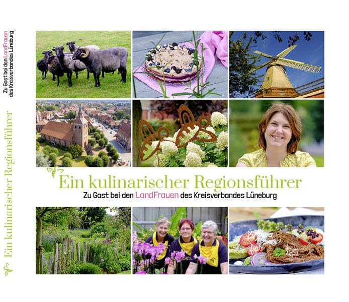 Ein kulinarischer Regionsführer: Zu Gast bei den LandFrauen des Kreisverbandes Lüneburg Cooking & Enjoying