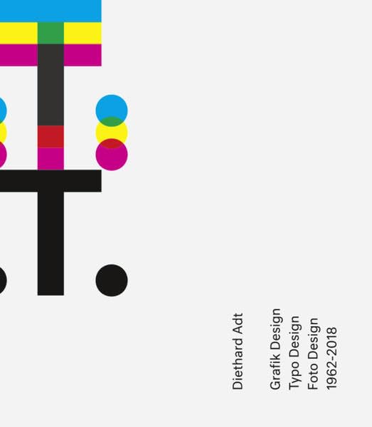 Diethard Adt Grafik Design, Typo Design, Foto Design 1962-2018 Law