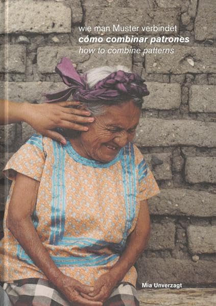 Mia Unverzagt: wie man Muster verbindet / cómo combinar patrones / how to combine patterns Books