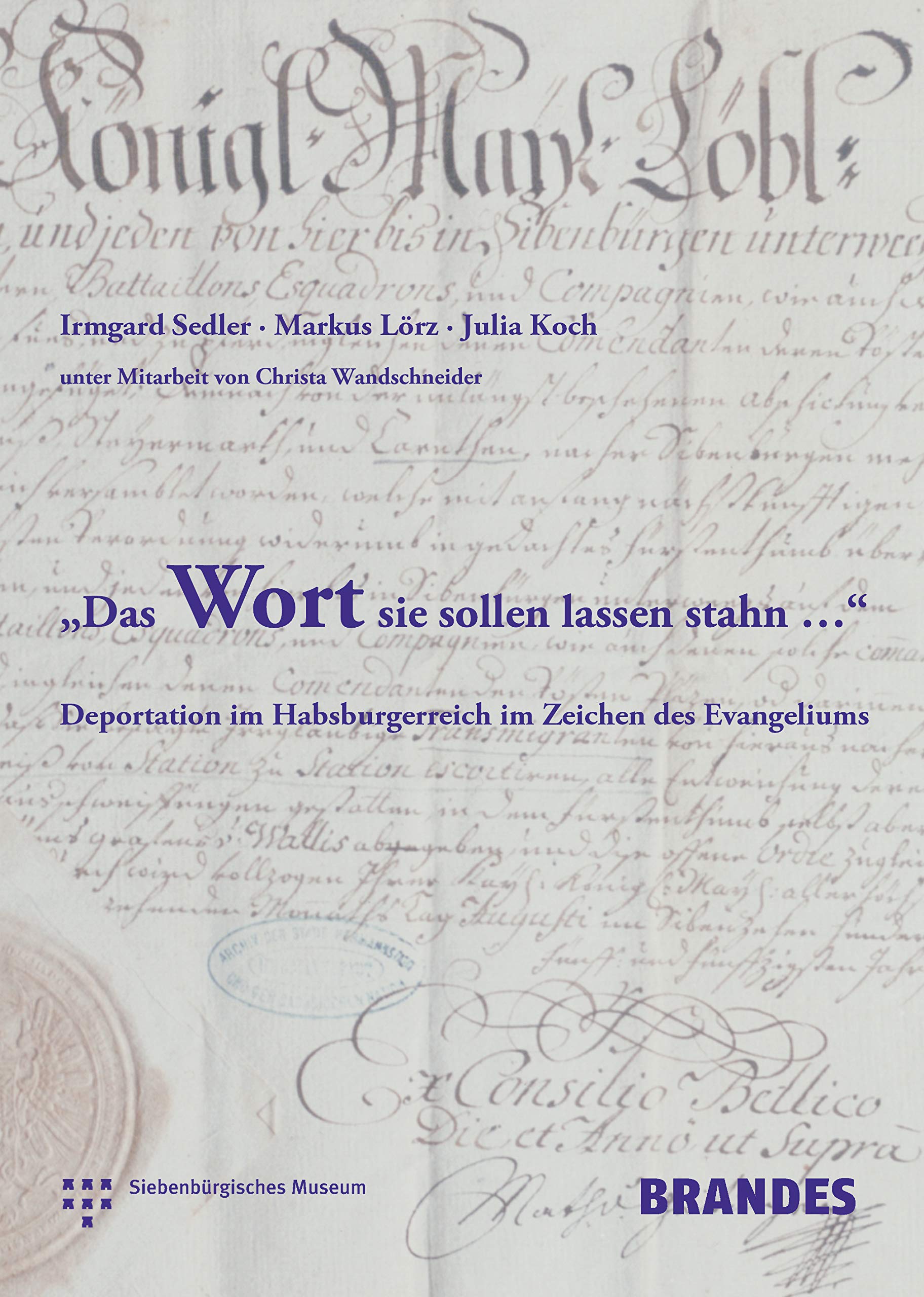 Das Wort sie sollen lassen stahn …: Deportation im Habsburgerreich im Zeichen des Evangeliums Film, Art & Culture