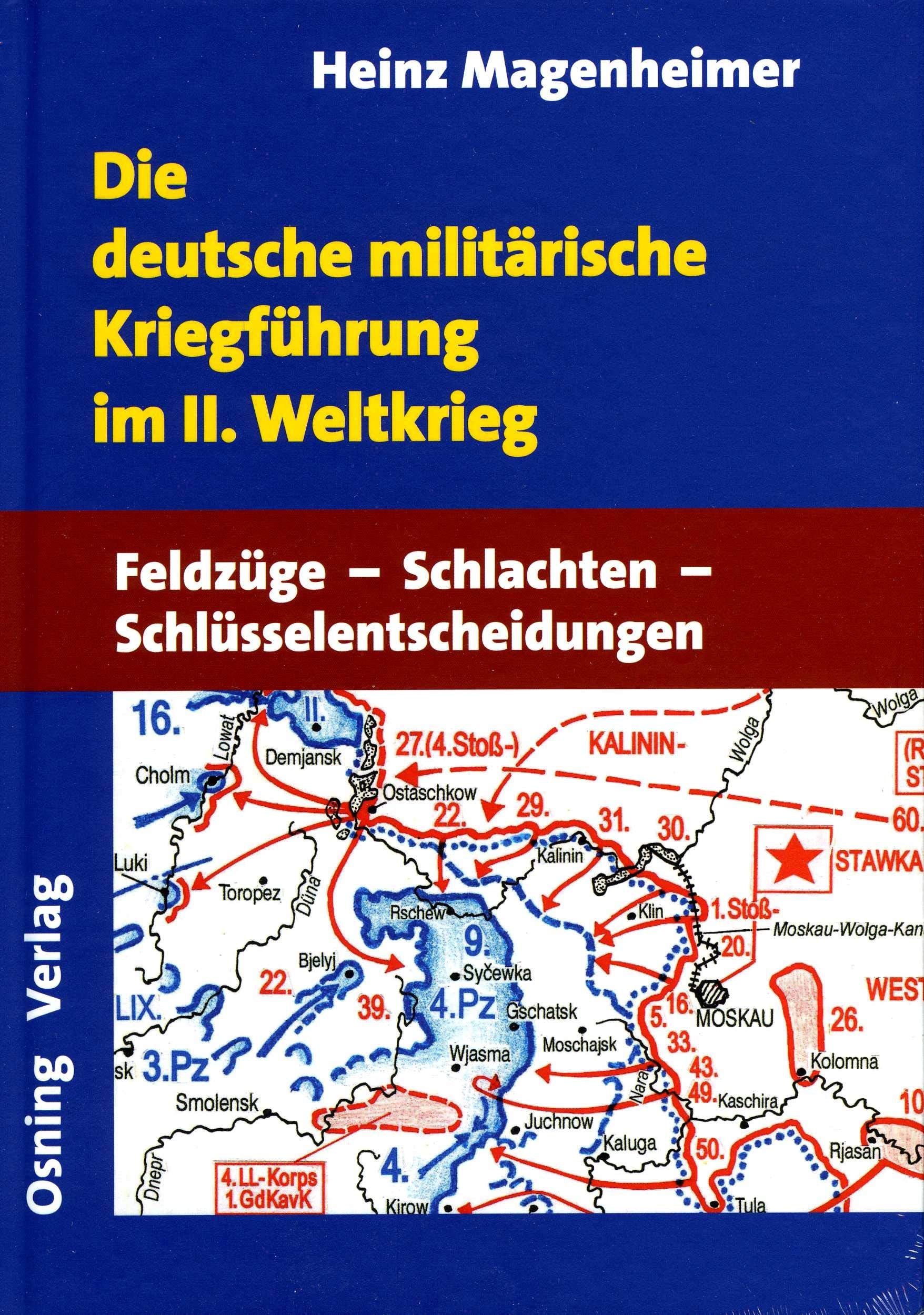 Die deutsche militärische Kriegführung im II. Weltkrieg: Feldzüge, Schlachten, Schlüsselentscheidungen German history
