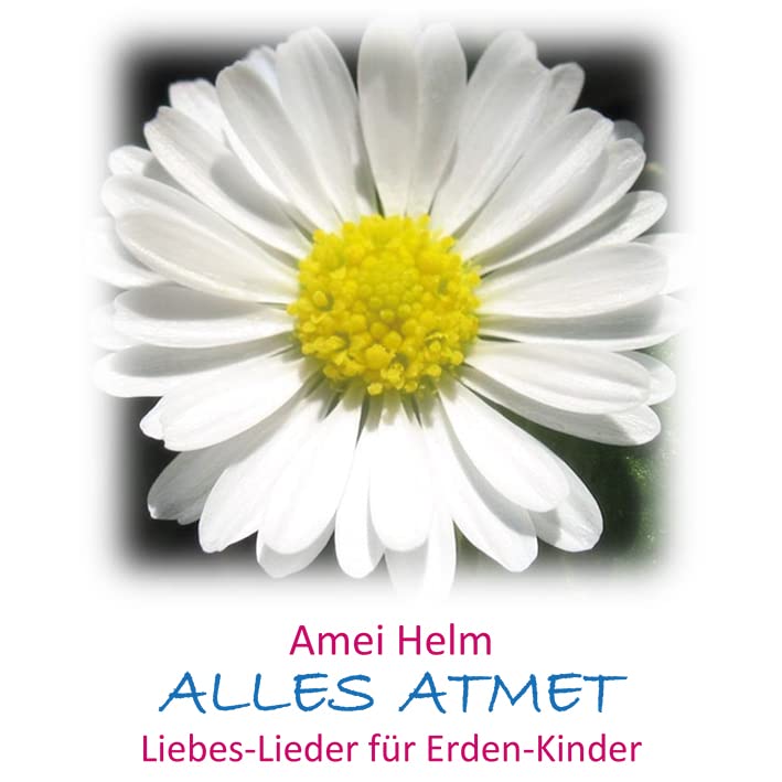 Alles Atmet: Liebes-Lieder für Erden-Kinder Arts & Music