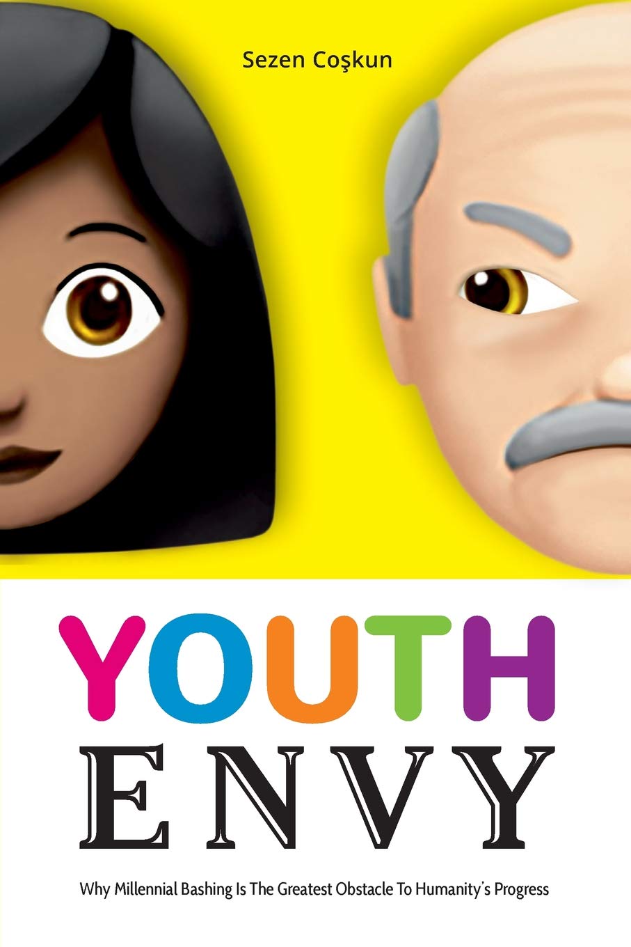 YouthEnvy: Why Millennial Bashing Is The Greatest Obstacle To Humanity's Progress book