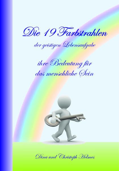 Die 19 Farbstrahlen der geistigen Lebensaufgabe: Ihre Bedeutung für das menschliche Sein Reference Books