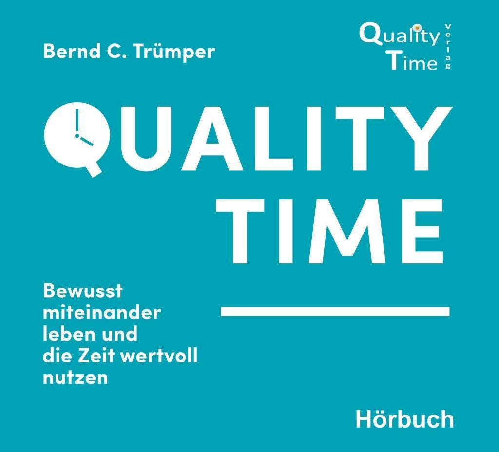 Quality Time: Bewusst miteinander leben und die Zeit wertvoll nutzen - Hörbuch/Audiobuch: Bewusst miteinander lieben und die Zeit wertvoll nutzen (Quality Time (1), Band 1) Music