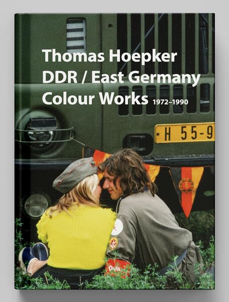 Thomas Hoepker DDR / East Germany: Colour Works 1972–1990 Film, Art & Culture
