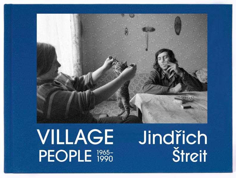 VILLAGE PEOPLE 1965–1990: Jindřich Štreit Photography