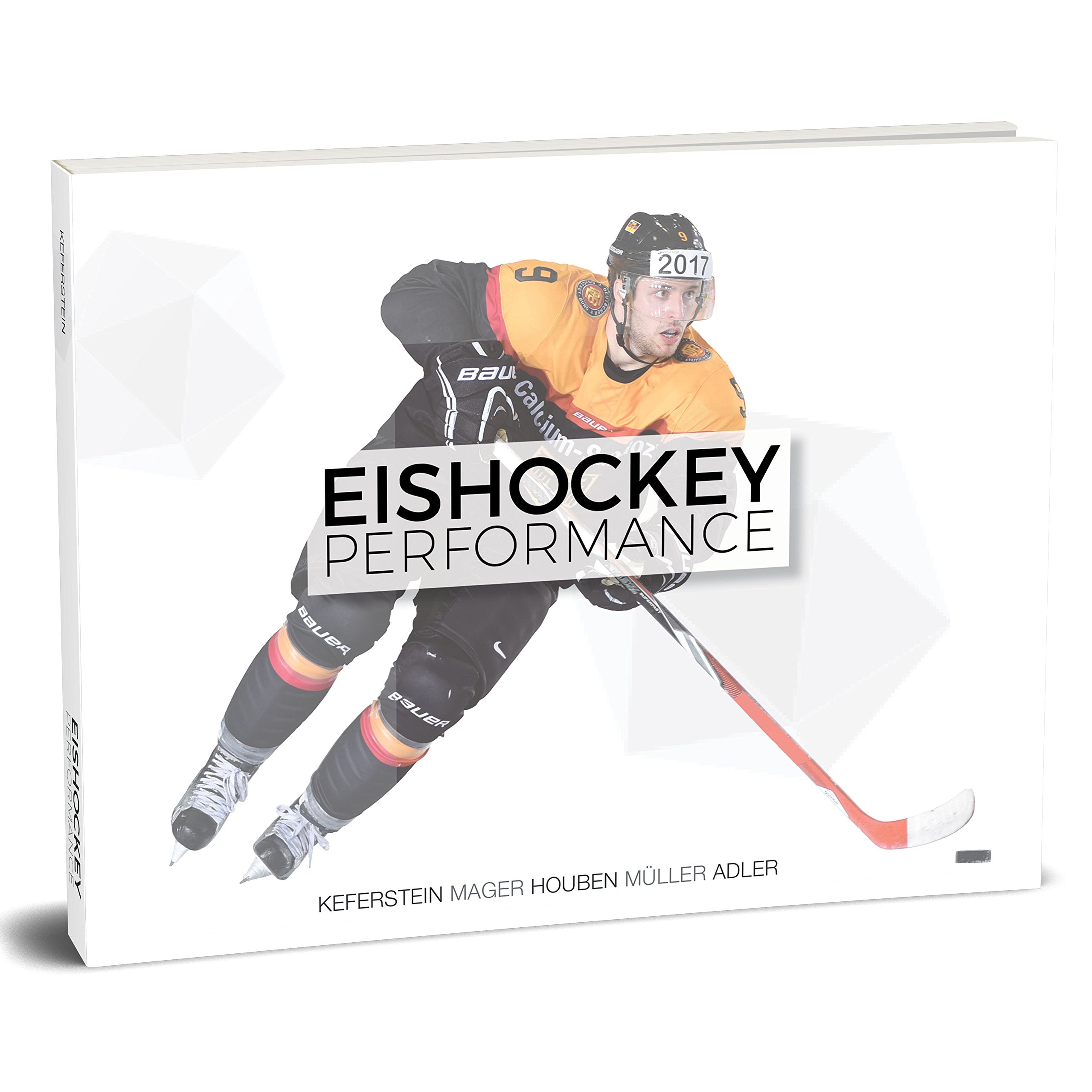 Eishockey Performance : Athletiktraining, Ernährung, Regeneration und Trainingsplanung für Profis und Nachwuchsspieler Health, Nutrition & Fitness