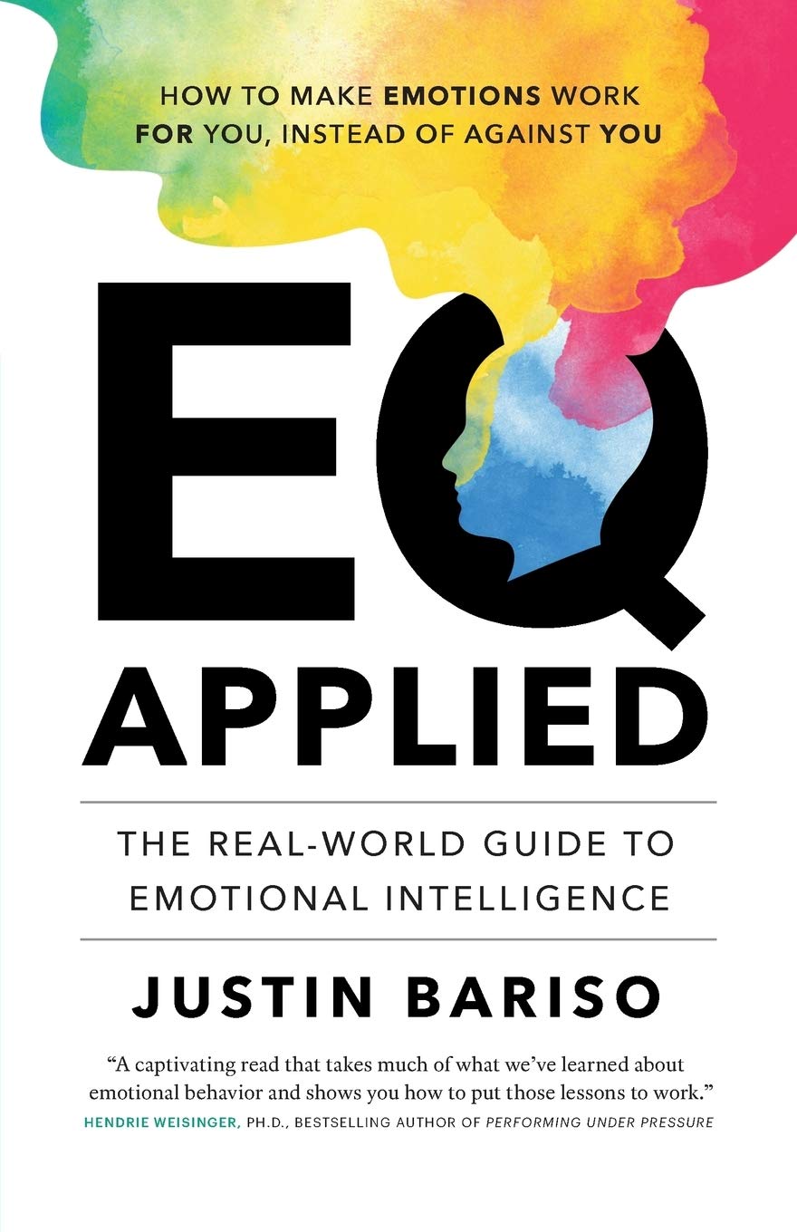 EQ Applied: The Real-World Guide to Emotional Intelligence Business, Finance & Career