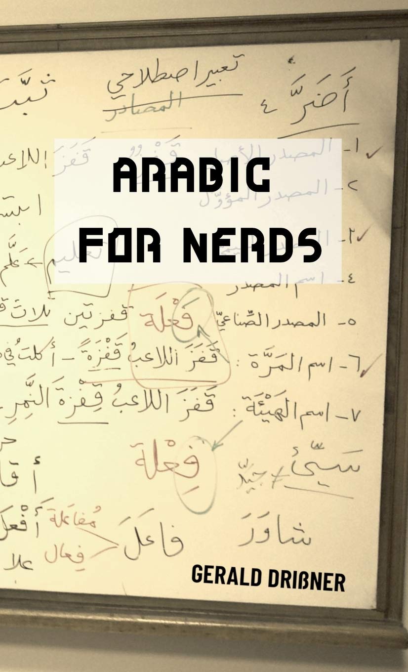 Arabic for Nerds One: Fill the Gaps - 270 Questions about Arabic Grammar Social Sciences
