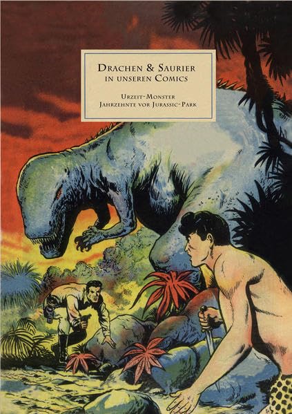Drachen & Saurier in unseren Comics: Urzeit-Monster Jahrzehnte vor Jurassic-Park / Band 1 General education