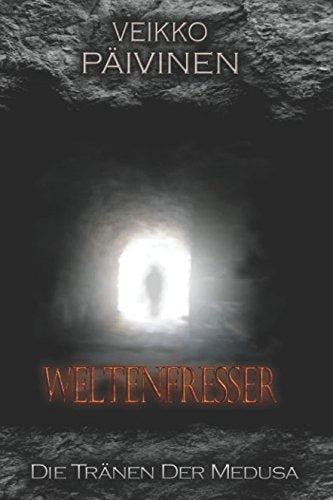 Weltenfresser: Band I - Die Tränen der Medusa Dark Fantasy
