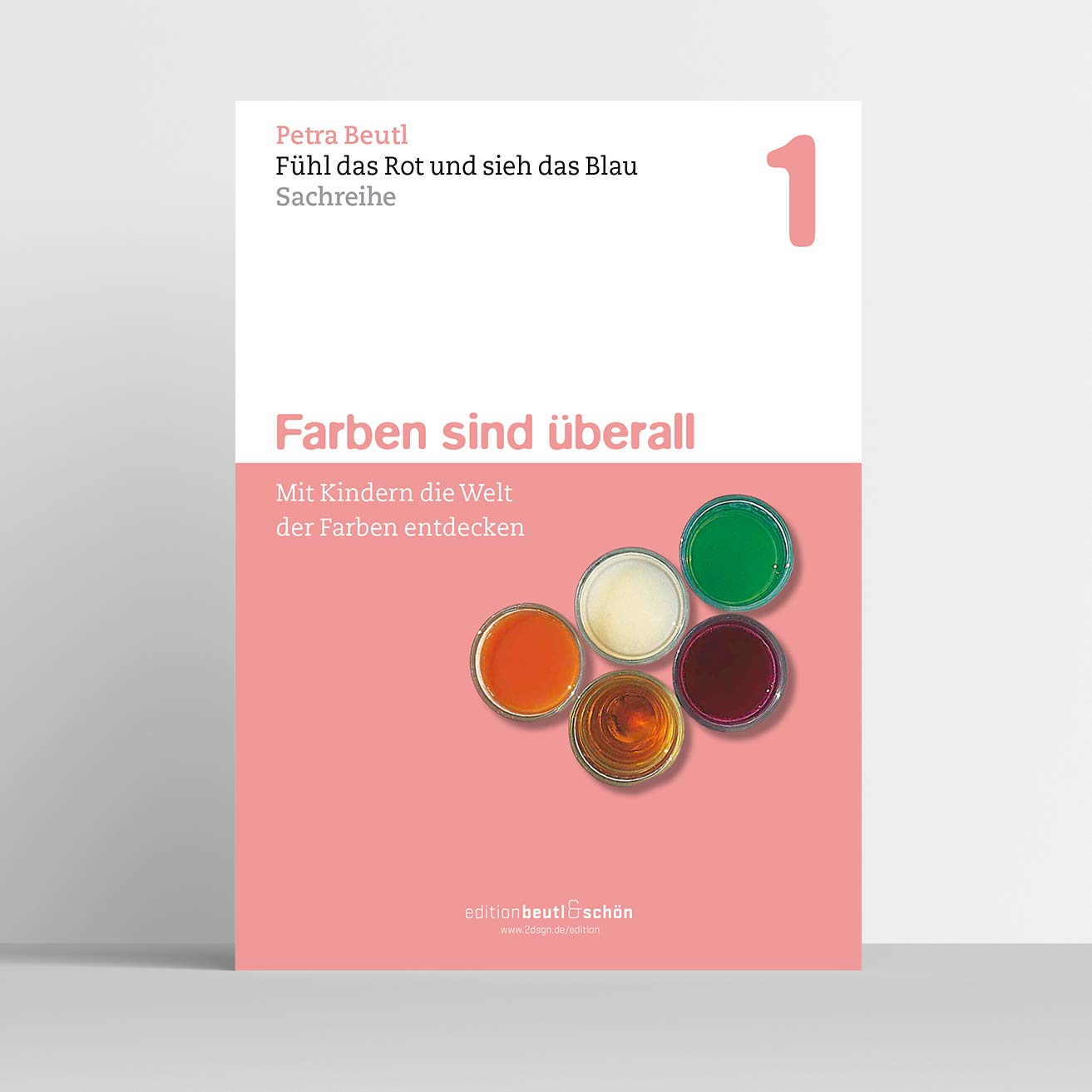 Fühl das Rot und sieh das Blau – Mit Kindern die Welt der Farben entdecken: Farben sind überall Books