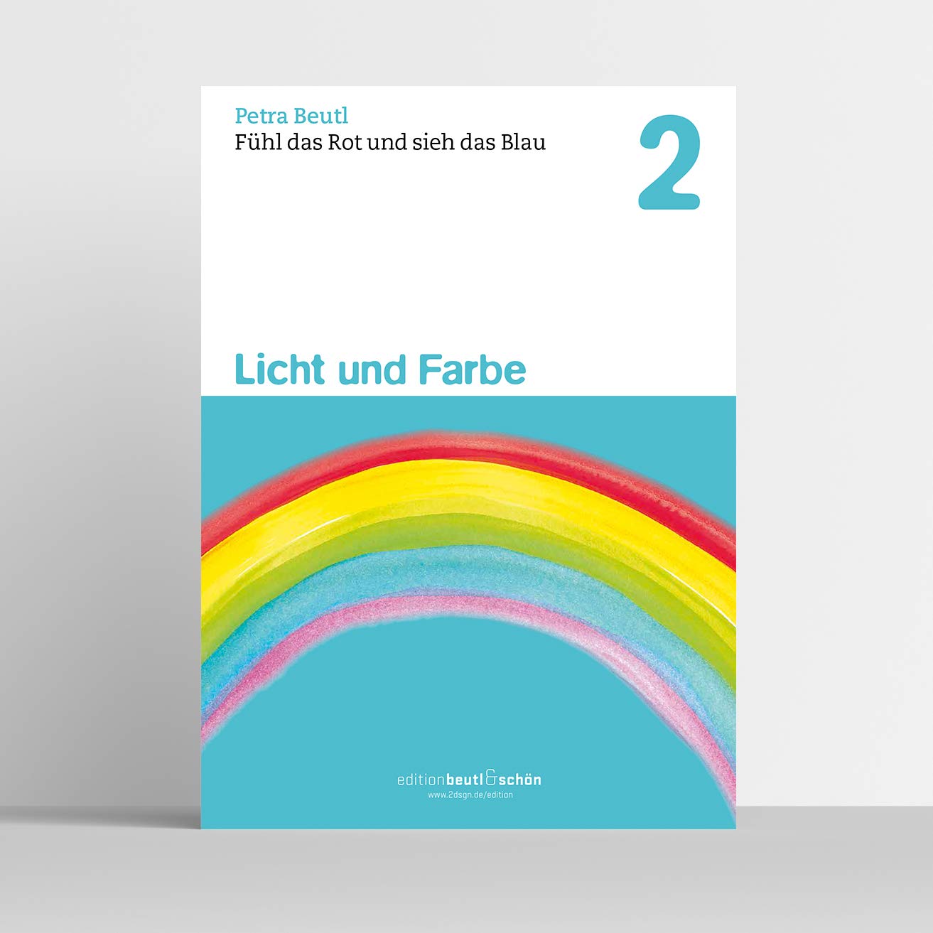Fühl das Rot und sieh das Blau – Mit Kindern die Welt der Farben entdecken: Licht und Farbe Books