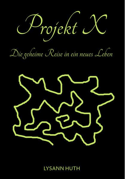 Projekt X - Die geheime Reise in ein neues Leben Contemporary literature