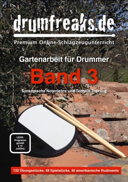 Gartenarbeit für Drummer - Band 3: Synkopische Notenlehre und Technik-Training Arts & Music