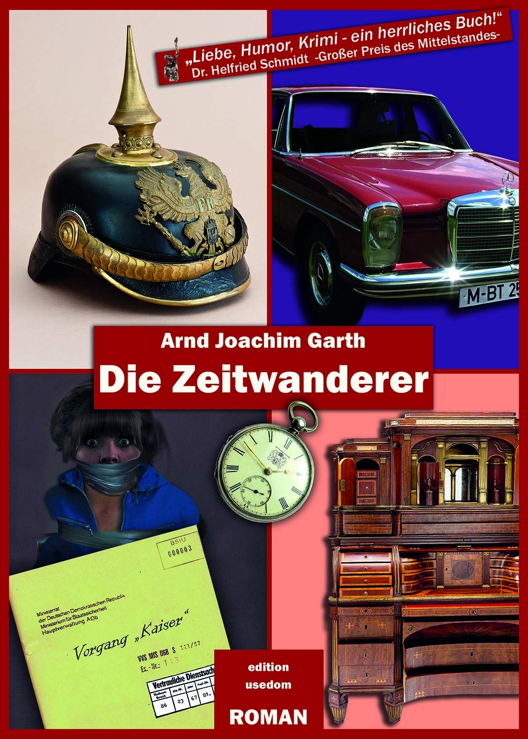 Die Zeitwanderer: Spurensuche in der kaiserzeit, der DDR-Epoche und der Gegenwart Historical Fiction